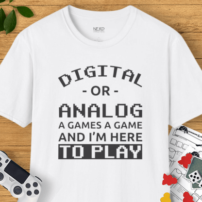 Digital Or Analog, I'm Here To Play T-Shirt