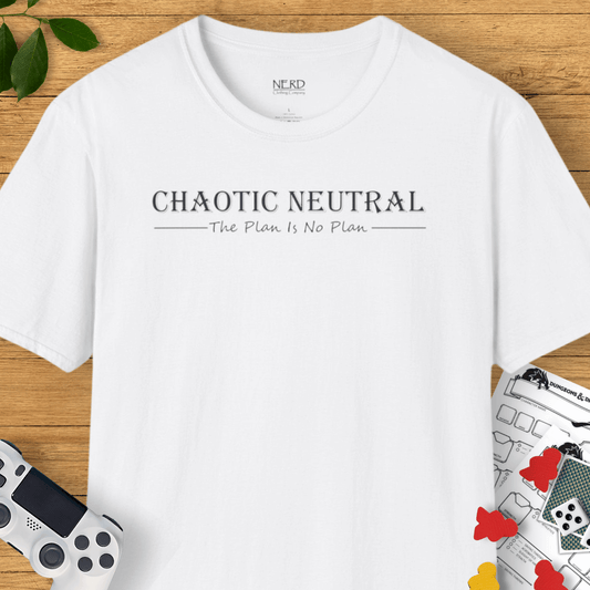 Chaotic Neutral: The Plan Is No Plan T-Shirt