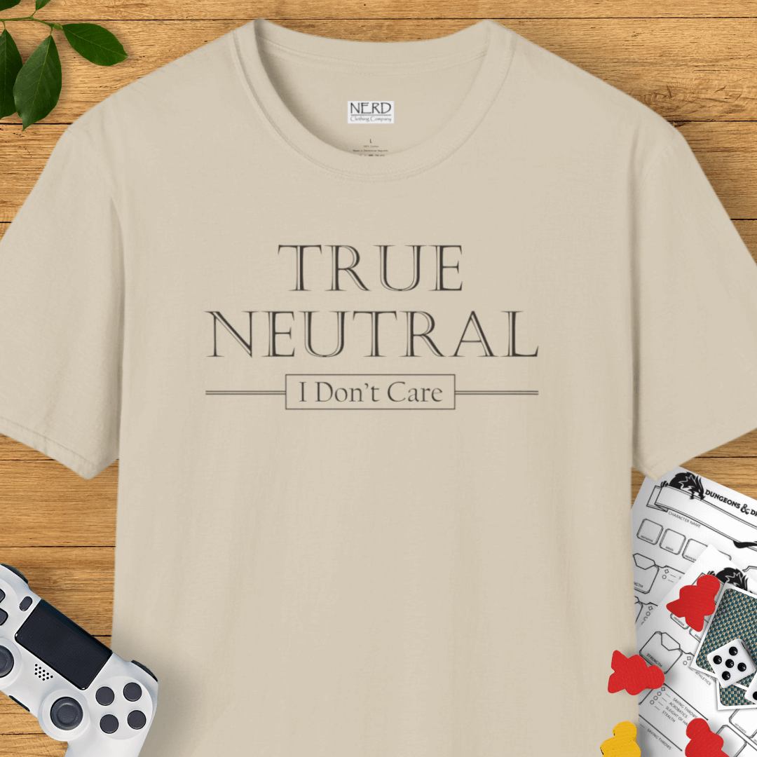 True Neutral: I Don't Care T-Shirt