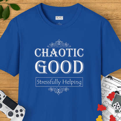 Chaotic Good: Stressfully Helping T-Shirt