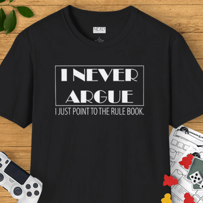 Rulebooks Don't Argue T-Shirt