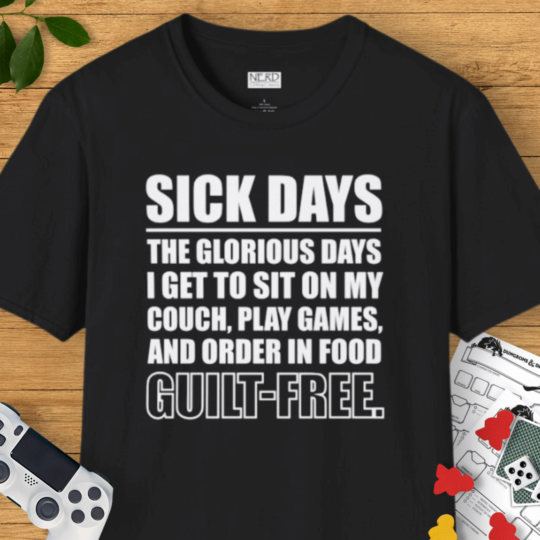 Glorious Sick Days T-Shirt