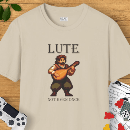 Lute Not Even Once T-Shirt