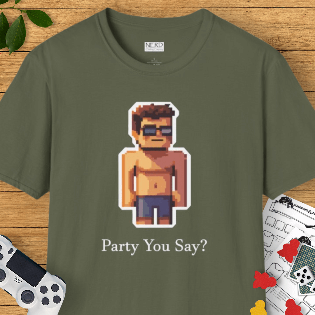 Party You Say T-Shirt