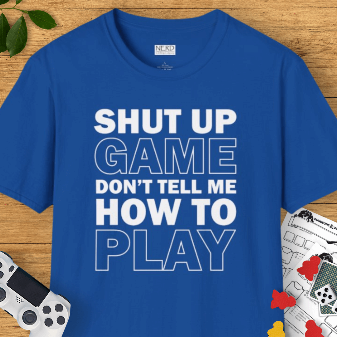 Shut Up Game T-Shirt