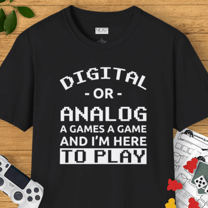 Digital Or Analog, I'm Here To Play T-Shirt