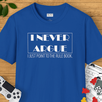 Rulebooks Don't Argue T-Shirt