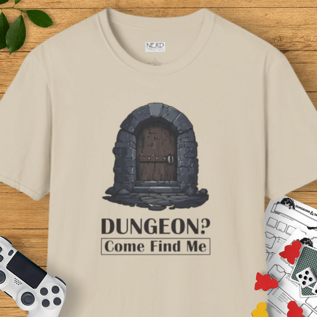 Dungeon? Come Find Me T-Shirt