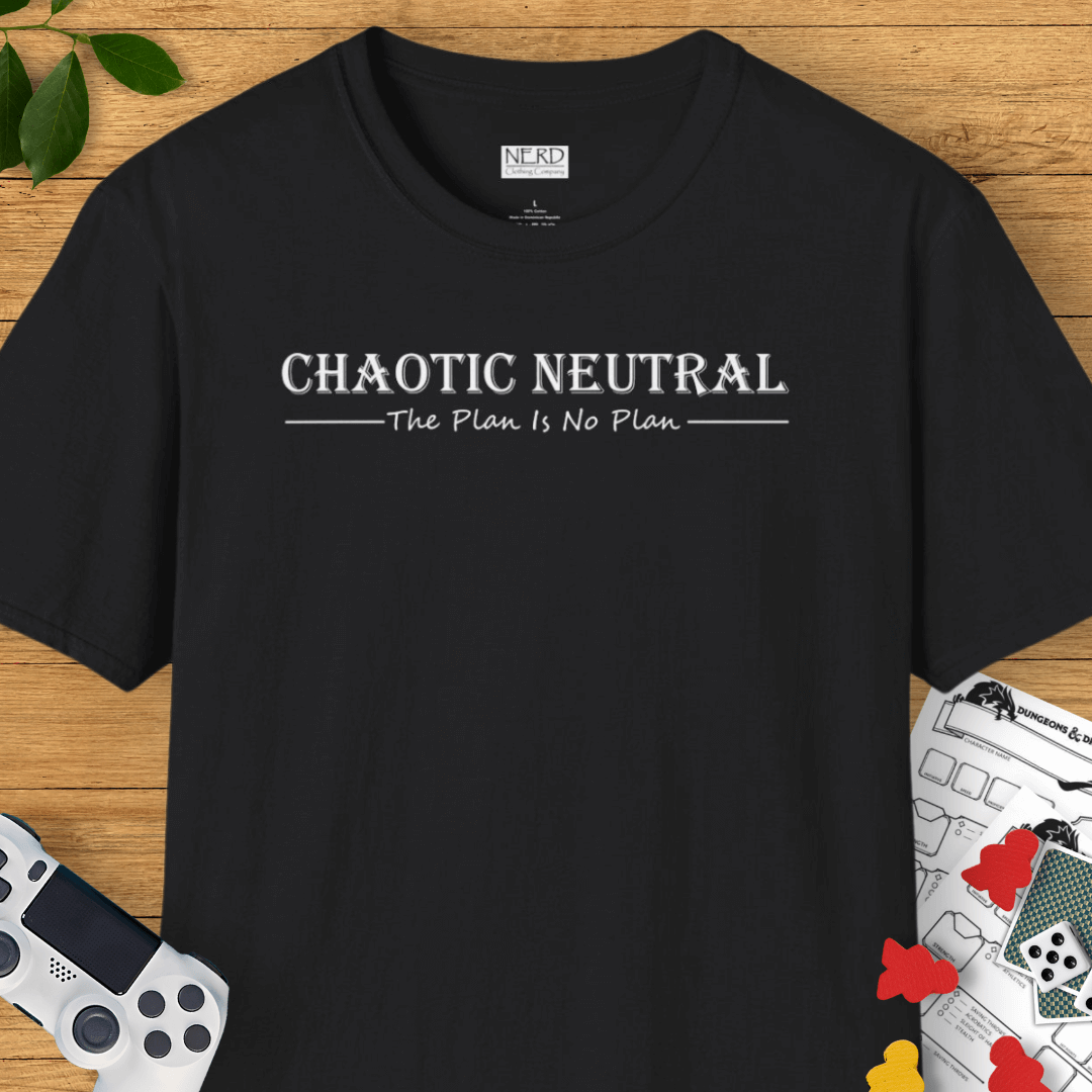 Chaotic Neutral: The Plan Is No Plan T-Shirt