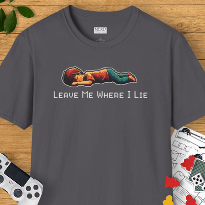 Leave Me Lie T-Shirt