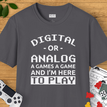 Digital Or Analog, I'm Here To Play T-Shirt