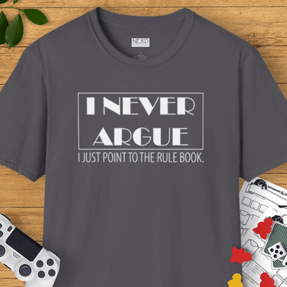 Rulebooks Don't Argue T-Shirt