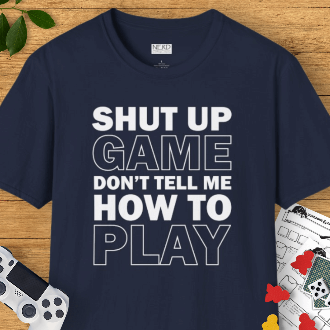 Shut Up Game T-Shirt