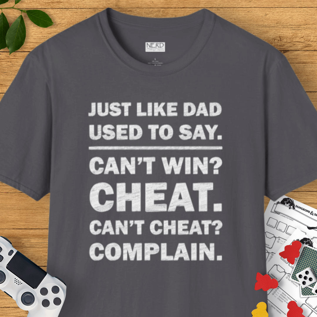 Can't Cheat? Complain T-Shirt