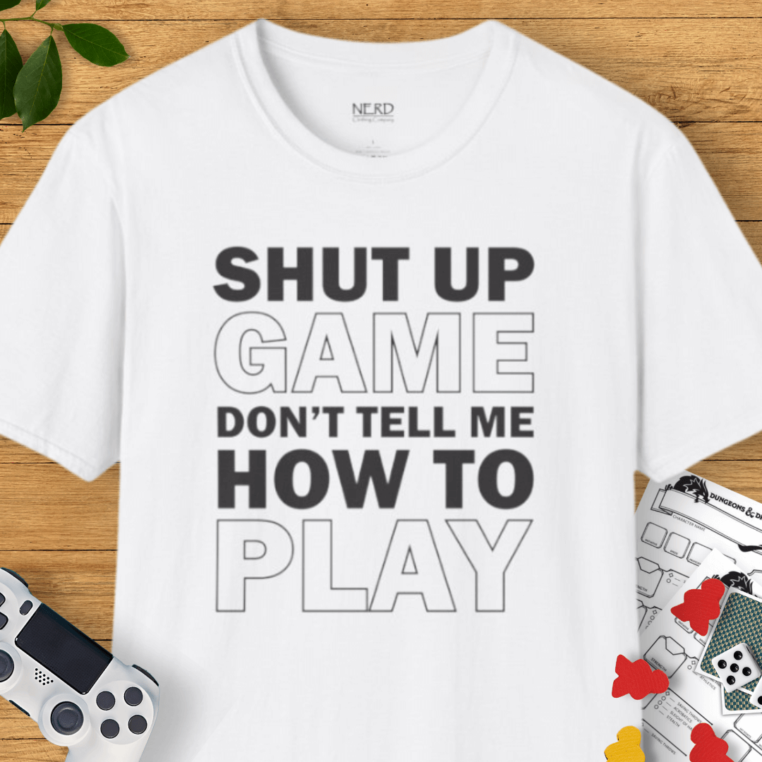 Shut Up Game T-Shirt