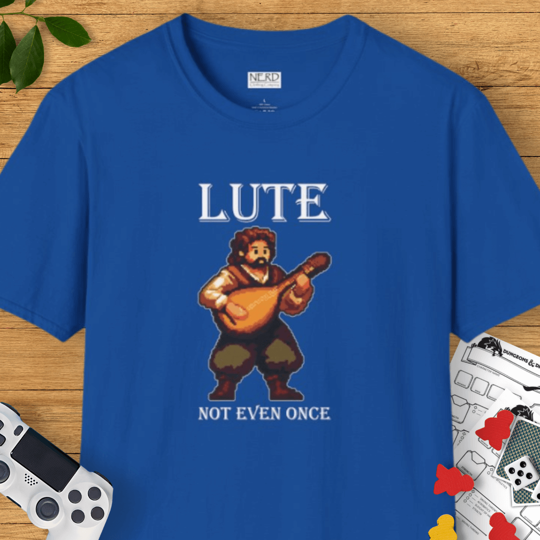 Lute Not Even Once T-Shirt