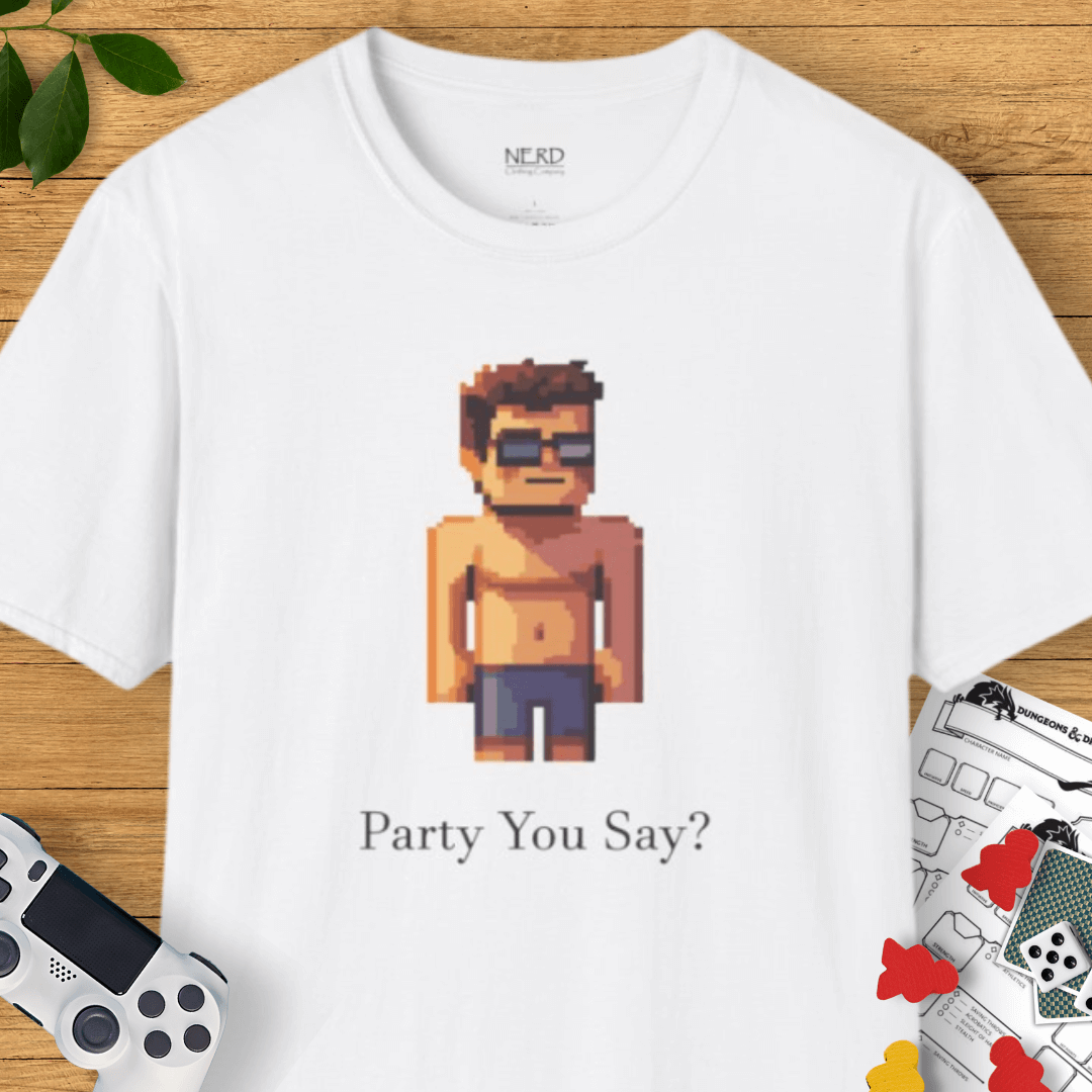 Party You Say T-Shirt