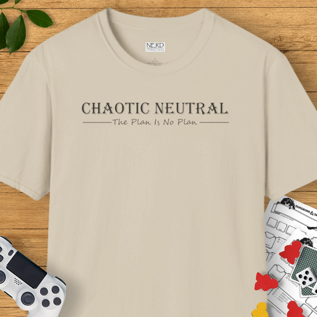 Chaotic Neutral: The Plan Is No Plan T-Shirt